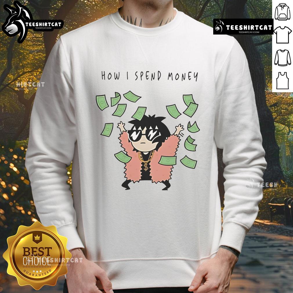 Alt Text: Funny Sarah Andersen How I Spend Money sweatshirt featuring a humorous graphic about spending habits.