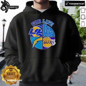 Good LA Dodgers Chargers Rams and Lakers For Life hoodie featuring vibrant team logos, perfect for sports fans.