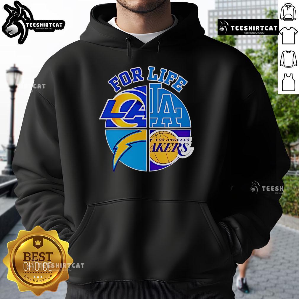 Good LA Dodgers Chargers Rams and Lakers For Life hoodie featuring vibrant team logos, perfect for sports fans.