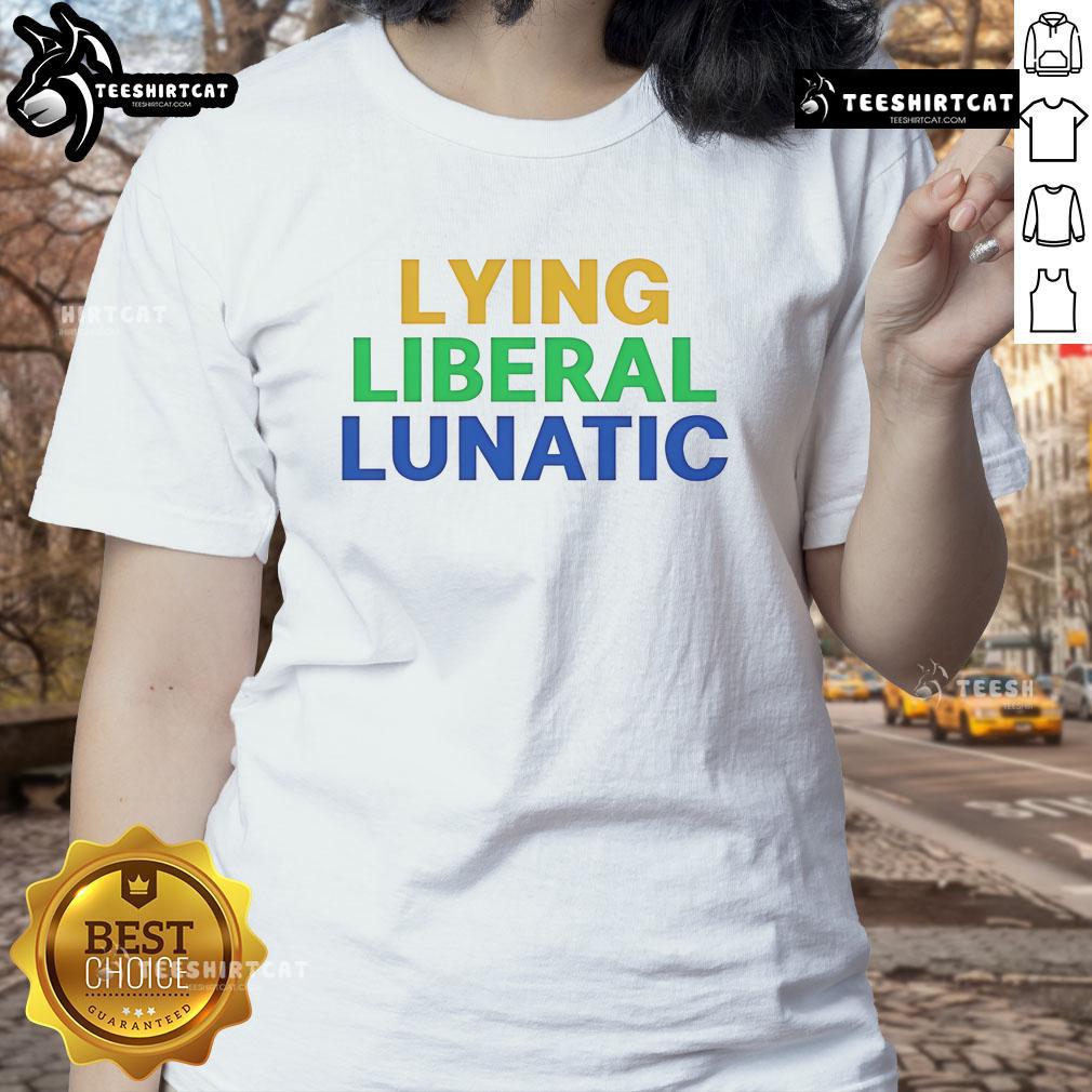 Good Lying Liberal Lunatic Ladies Tee featuring a bold graphic design and vibrant colors for casual wear.