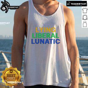 Good Lying Liberal Lunatic tank top design featuring bold text and vibrant colors, perfect for political statement apparel.