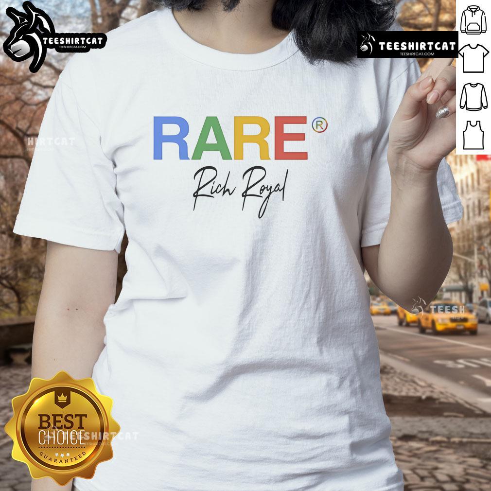 Good Rare Rich Royal Ladies Tee featuring elegant design and luxurious fabric for stylish women's fashion.