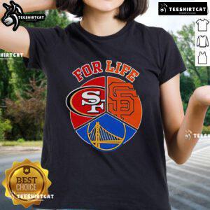 Good SF Giants, 49ers, and Warriors for Life ladies tee showcasing team pride in stylish women's apparel.