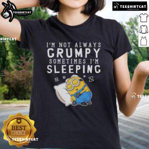 Cute ladies tee featuring a Nice Minion graphic with the phrase 'I'm Not Always Grumpy, Sometimes I'm Sleeping.'
