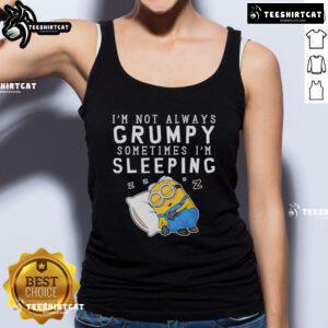 Alt Text: Cute Minion tank top with 'I'm Not Always Grumpy, Sometimes I'm Sleeping' graphic design for casual wear.