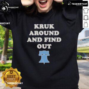 Stylish Nice Philadelphia Phillies Kruk Around and Find Out sweatshirt, perfect for fans and game day attire.