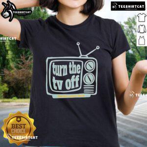 Nice Turn The TV Off Ladies Tee featuring a stylish design, perfect for casual wear and expressing a fun, relaxed vibe.