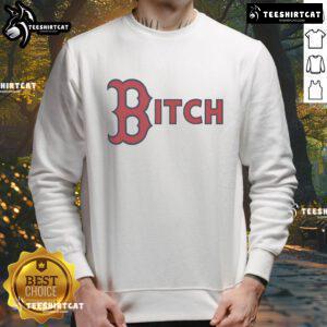 Official Boston Red Sox Bitch Sweatshirt featuring team logo, perfect for fans showing team spirit and style.