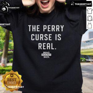 Alt Text: Official Bring Hockey Back The Perry Curse Is Real Sweatshirt featuring bold graphics and cozy design for fans.