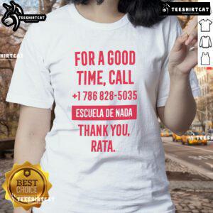 Official 'For A Good Time Call 1-786-828-5035' Escuela De Nada Thank You Rata Ladies Tee design featuring vibrant graphics.
