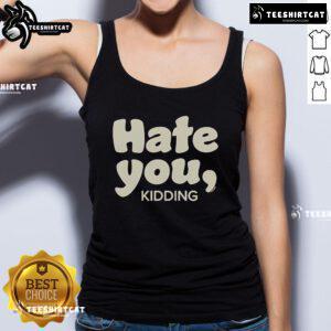 Official Ginny & Georgia Hate You Kidding Tank Top in stylish design perfect for fans of the Netflix series.