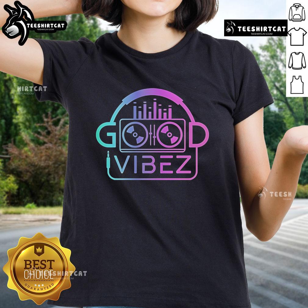 Official Good Vibez DJ Ladies Tee featuring a stylish design perfect for music lovers and festival goers.