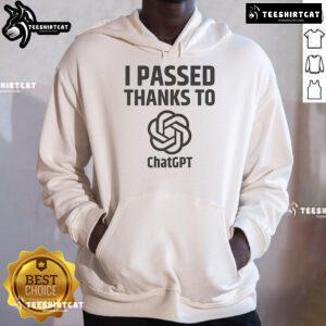 Alt Text: Official 'I Passed Thanks To ChatGPT' hoodie showcasing a stylish design celebrating AI-assisted learning success.