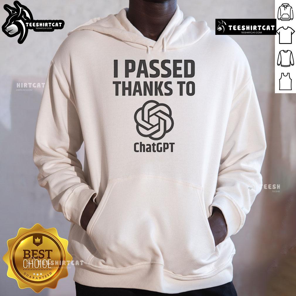 Alt Text: Official 'I Passed Thanks To ChatGPT' hoodie showcasing a stylish design celebrating AI-assisted learning success.