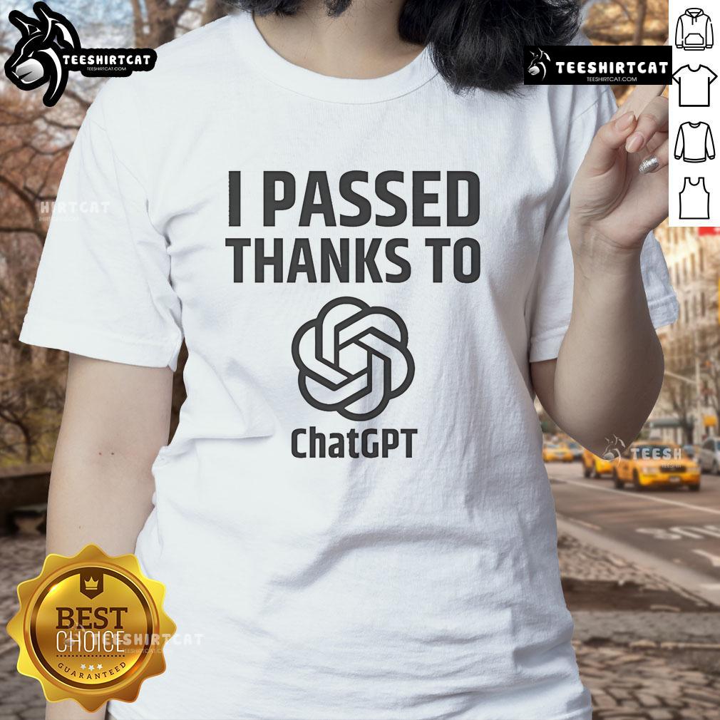 Official 'I Passed Thanks To ChatGPT' ladies tee in stylish design celebrating AI learning success.