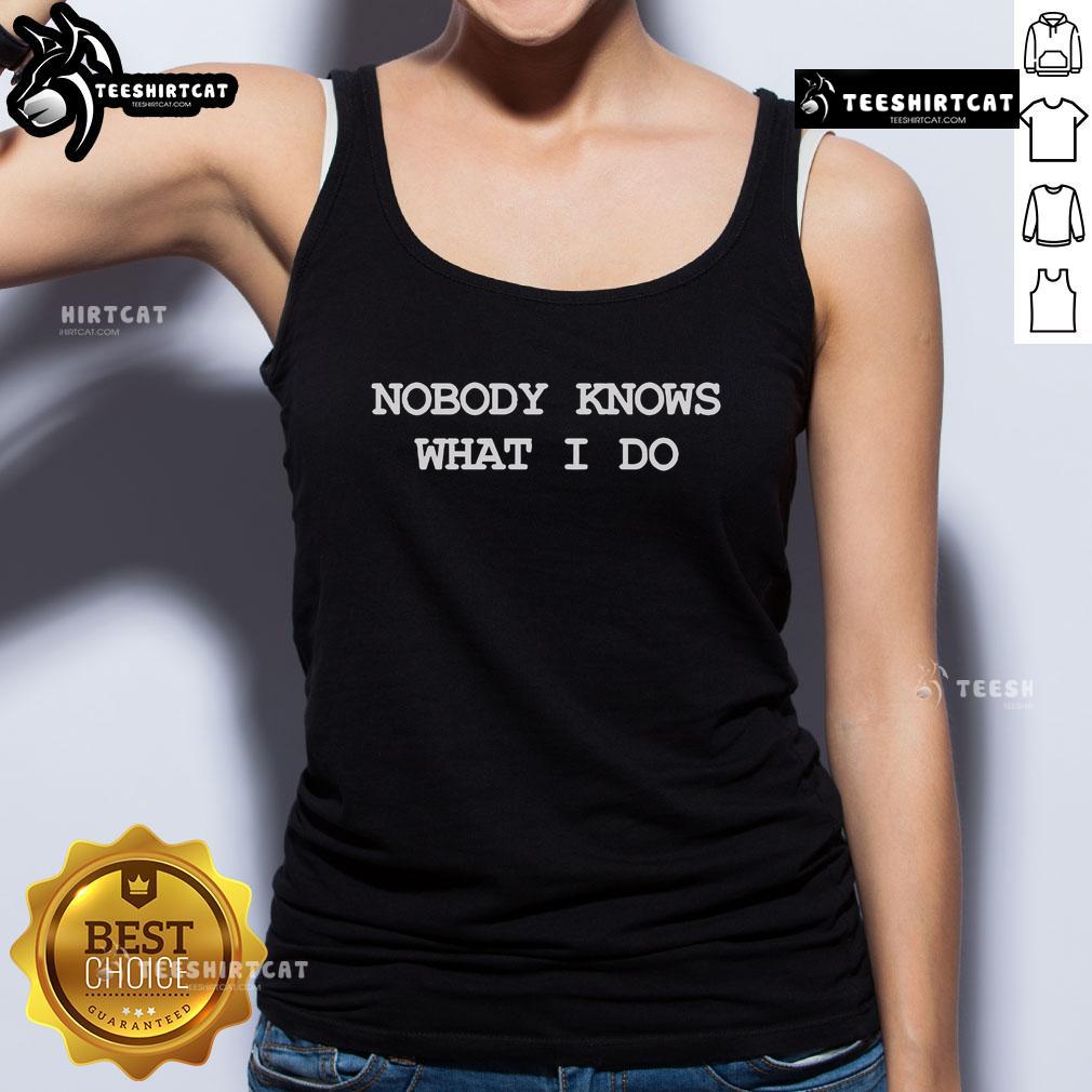 Official Nobody Knows What I Do Tank Top in black, featuring a stylish design perfect for casual wear and expressing individuality.