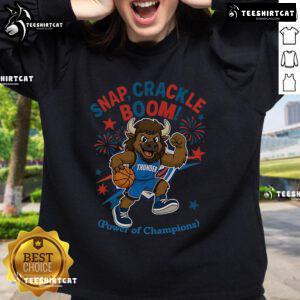 Alt Text: Oklahoma City Thunder Independence Day sweatshirt featuring 'Snap Crackle Boom' design, celebrating champions.