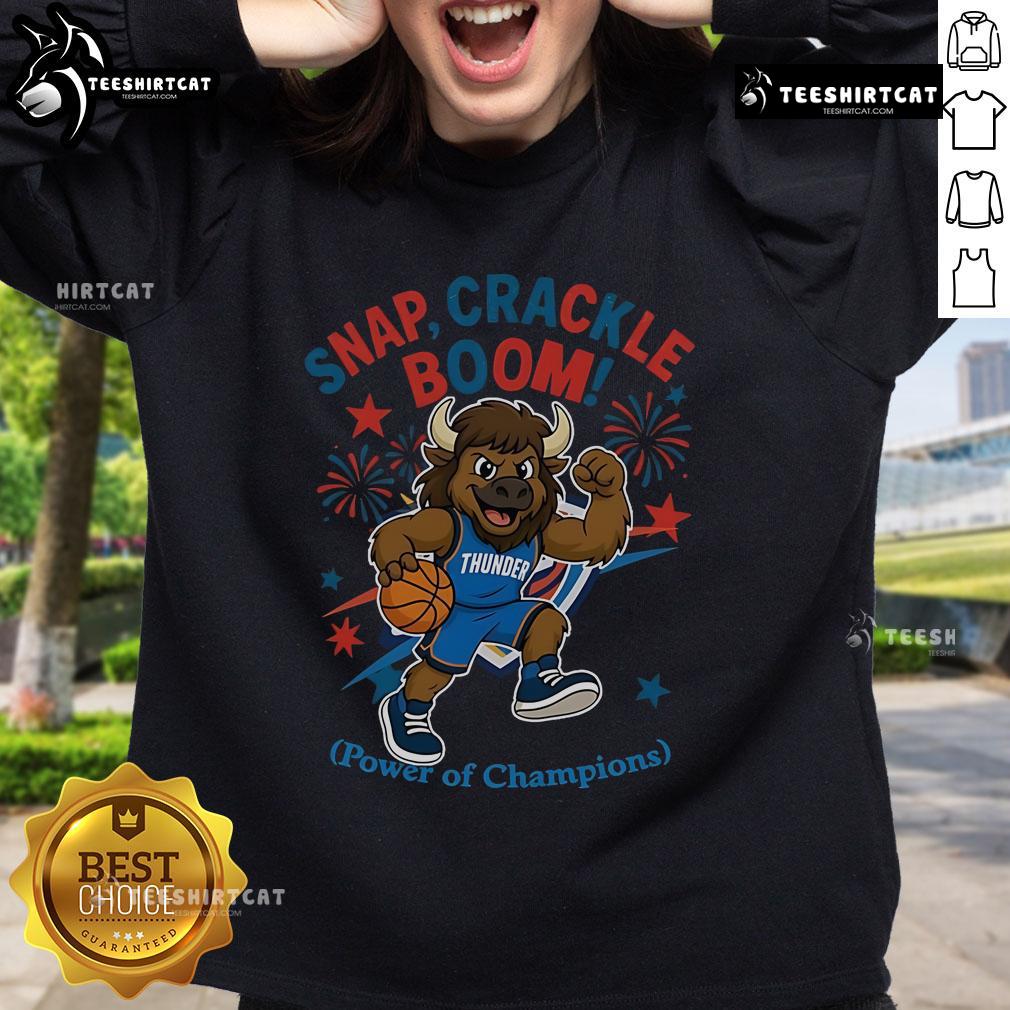 Alt Text: Oklahoma City Thunder Independence Day sweatshirt featuring 'Snap Crackle Boom' design, celebrating champions.