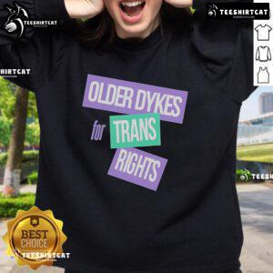 Alt Text: Official Older Dykes for Trans Rights sweatshirt showcasing support for trans rights and LGBTQ+ community.