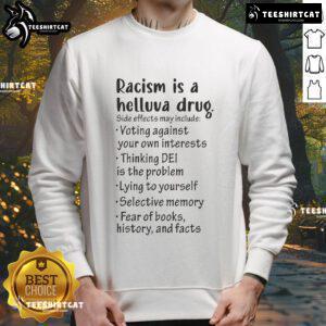 Official 'Racism Is A Helluva Drug' sweatshirt highlighting its message on social awareness and voting against one's interests.