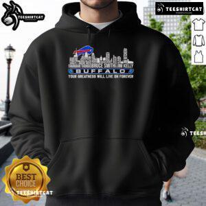 Buffalo Bills hoodie featuring 'Your Greatness Will Live On Forever' with an official skyline design.