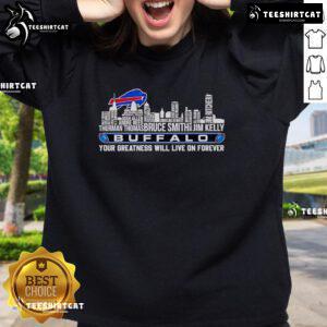 Buffalo Bills sweatshirt featuring 'Your Greatness Will Live On Forever' text against a skyline backdrop.