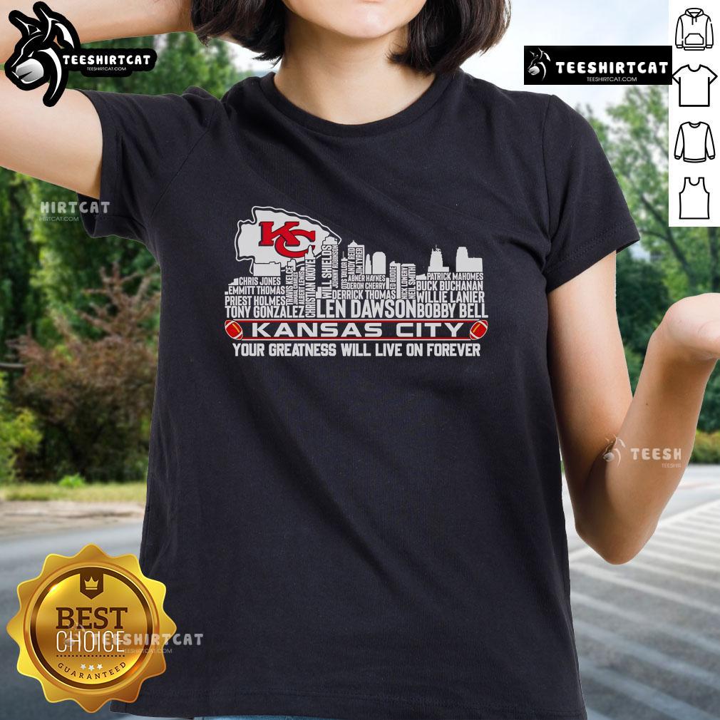 Alt Text: Kansas City skyline graphic on a ladies tee: 'Your Greatness Will Live On Forever' - stylish and inspiring apparel.