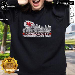 Kansas City skyline sweatshirt featuring 'Your Greatness Will Live On Forever' design, perfect for fans and gifts.