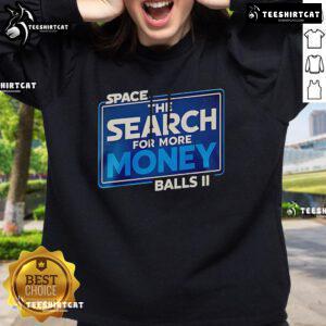Official Space Balls The Search For More Money sweatshirt featuring iconic movie graphics and comfortable design for fans.