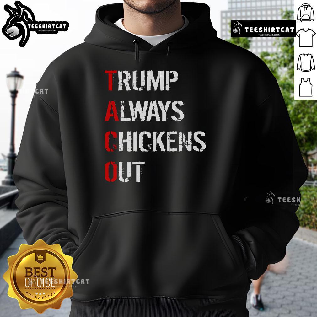 Official Taco Trump Always Chickens Out Hoodie featuring bold graphics and vibrant colors, perfect for casual wear.
