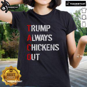 Official Taco Trump Always Chickens Out Ladies Tee featuring a bold graphic design and playful text in vibrant colors.