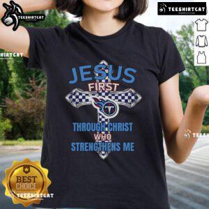 Alt Text: Official Tennessee Titans Jesus First Through Christ Who Strengthens Me ladies tee with vibrant team colors.