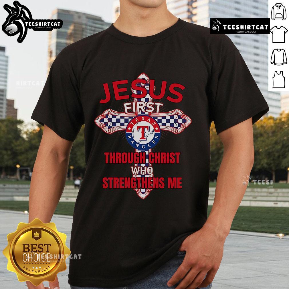 Alt Text: Texas Rangers Jesus First T-Shirt featuring 'Through Christ Who Strengthens Me' design for fans and believers.