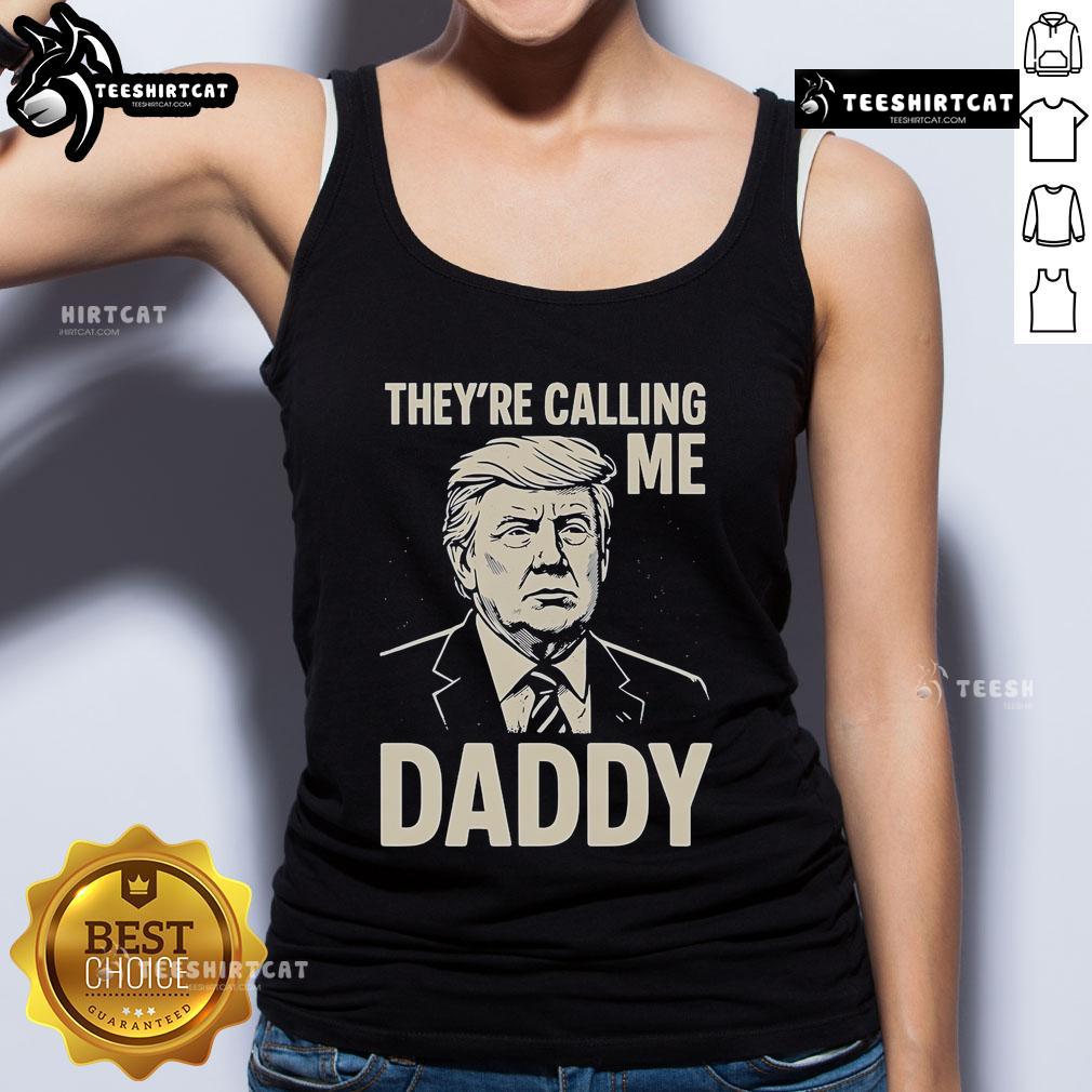 Alt Text: Official Trump 'They're Calling Me Daddy' Tank Top featuring bold text design, perfect for casual summer wear.