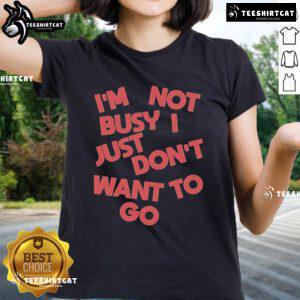 Official Tyler Spangler 'I'm Not Busy, I Just Don't Want to Go' Ladies Tee featuring vibrant graphic design.