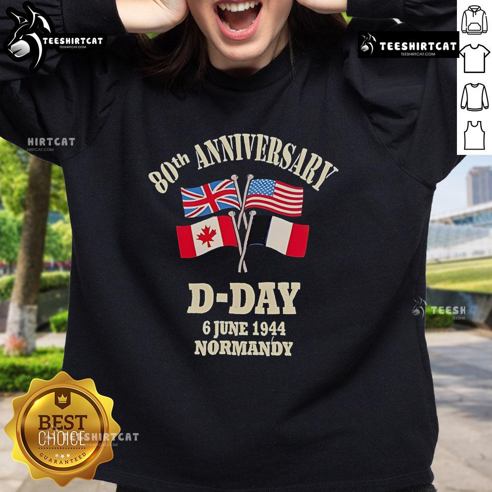 80th Anniversary D-Day sweatshirt featuring official UK, USA, Canada, and France flags from June 6, 1944, Normandy.