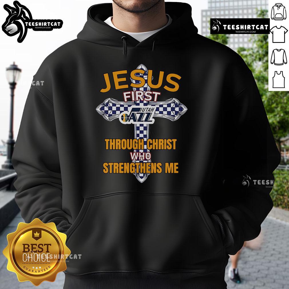 Alt Text: Official Utah Jazz hoodie featuring Jesus First, Through Christ Who Strengthens Me message in team colors.