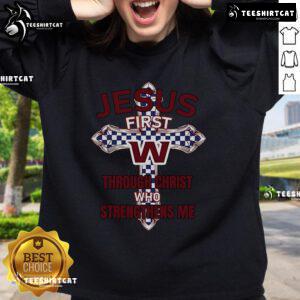 Official Washington Nation Jesus First sweatshirt featuring 'Through Christ Who Strengthens Me' design, perfect for believers.