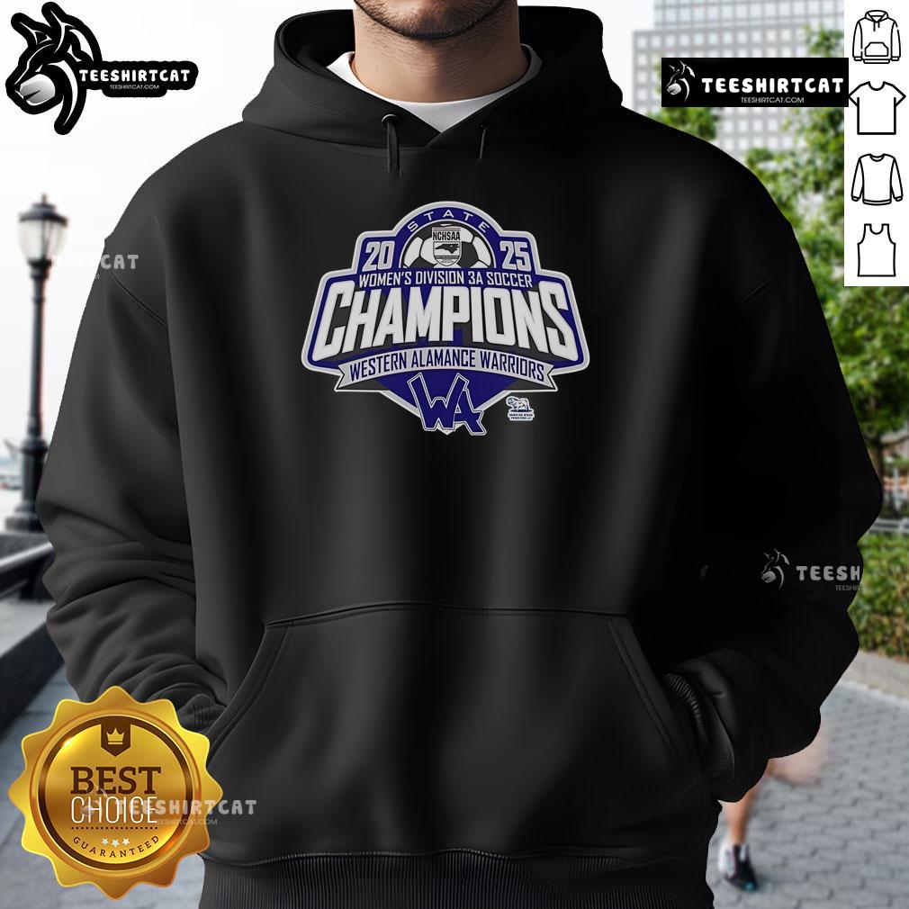 Alt Text: Official Western Alamance Warriors 2025 NCHSAA Women's Division 3A Soccer State Champions hoodie in vibrant colors.