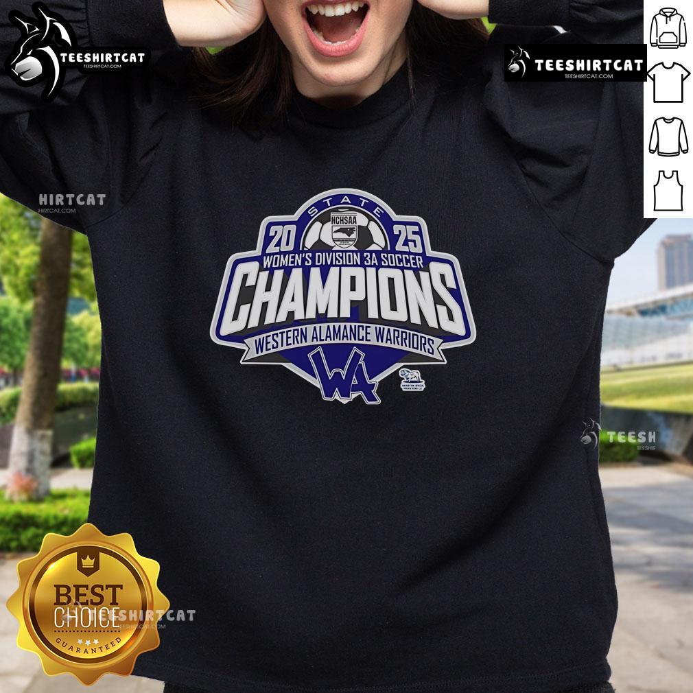 Alt Text: Official Western Alamance Warriors 2025 NCHSAA Women's Division 3A Soccer State Champions sweatshirt design.