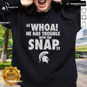 Michigan Jalen Watts sweatshirt featuring 'Whoa He Has Trouble With The Snap' design, perfect for fans and casual wear.