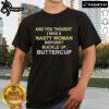 Official Whoopi Goldberg 'Buckle Up Buttercup' T-Shirt featuring bold text, perfect for fans of fierce feminism and humor.