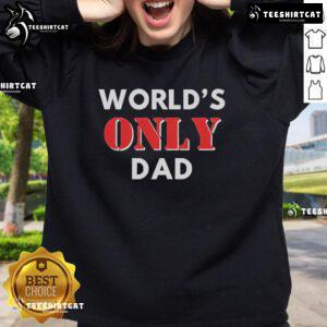 Official World's Only Dad Sweatshirt displayed on a wooden table, featuring a fun design perfect for Father's Day gifts.