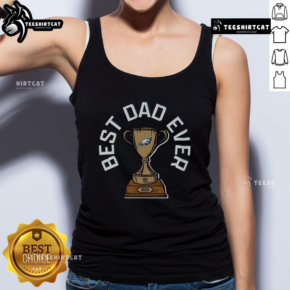 Original Philadelphia Eagles Best Dad Ever Trophy Tank Top featuring vibrant team colors and a fun trophy design.