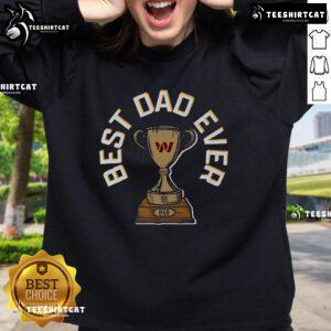 Original Washington Commanders Best Dad Ever Trophy Sweatshirt featuring team colors and trophy design.