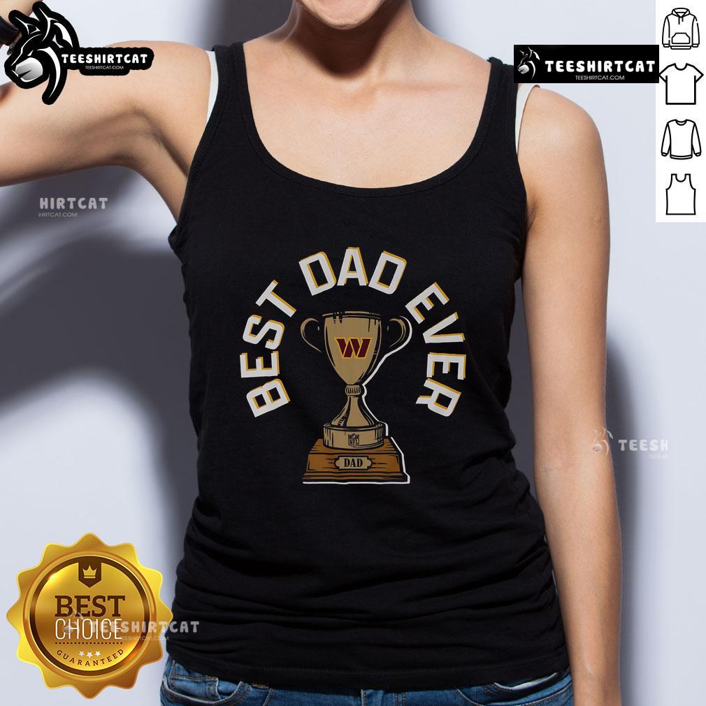 Original Washington Commanders Best Dad Ever Trophy Tank Top featuring vibrant team colors and a fun trophy graphic.