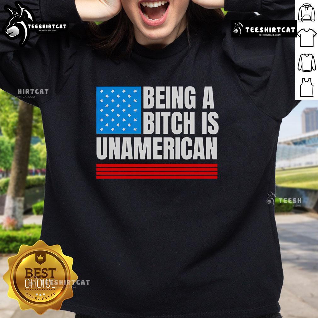 Premium 'Being a Bitch is Unamerican' flag sweatshirt for a bold, stylish statement in American fashion.