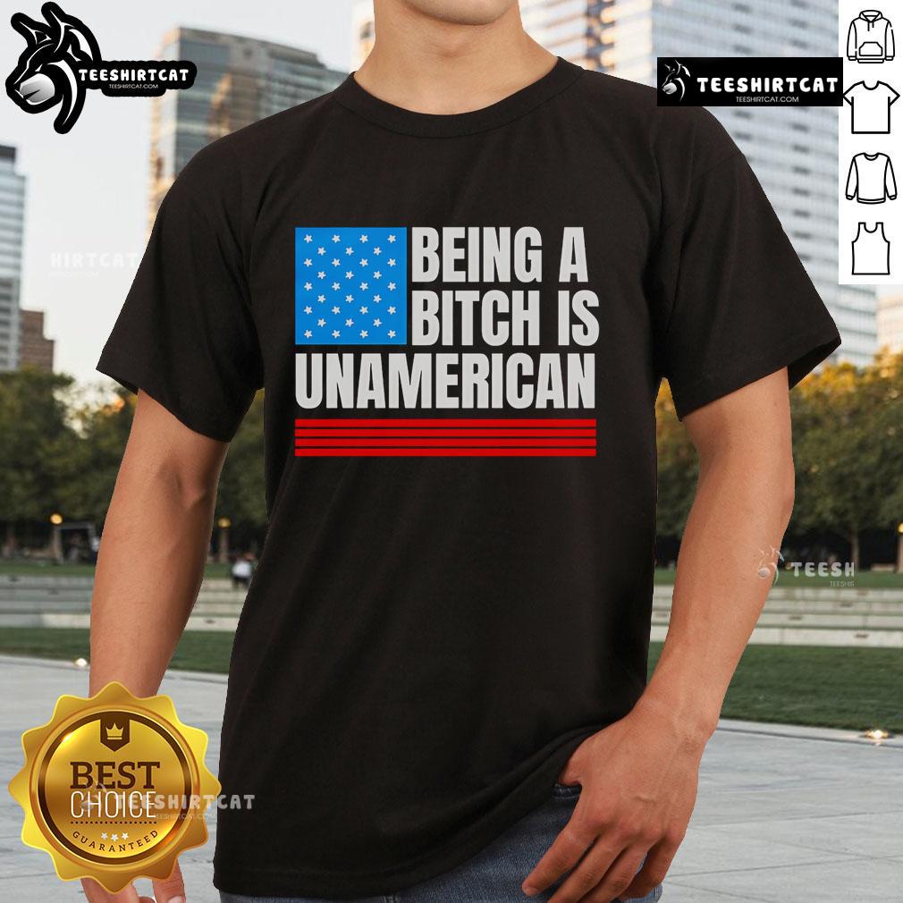 Premium 'Being A Bitch Is Unamerican' Flag T-Shirt featuring a bold design, perfect for patriotic statement wear.
