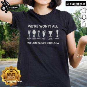 Premium Chelsea FC History Makers 2025 tee showcasing 'We Won It All, We Are Super Chelsea Ladies' design.