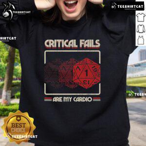 Alt Text: Premium Critical Fails Are My Cardio Sweatshirt in stylish design, perfect for fitness enthusiasts and casual wear.